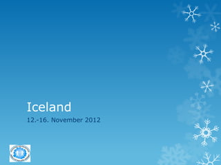 Iceland
12.-16. November 2012
 