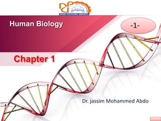 Human Biology
Dr. jassim Mohammed Abdo
-1-
Chapter 1
 