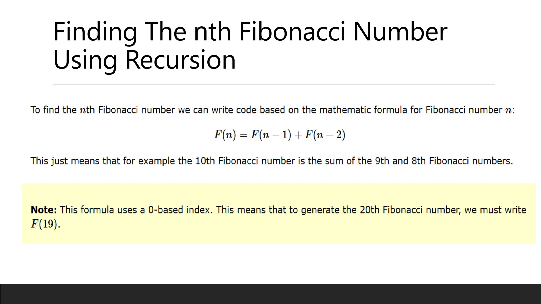 Finding The nth Fibonacci Number
Using Recursion
 