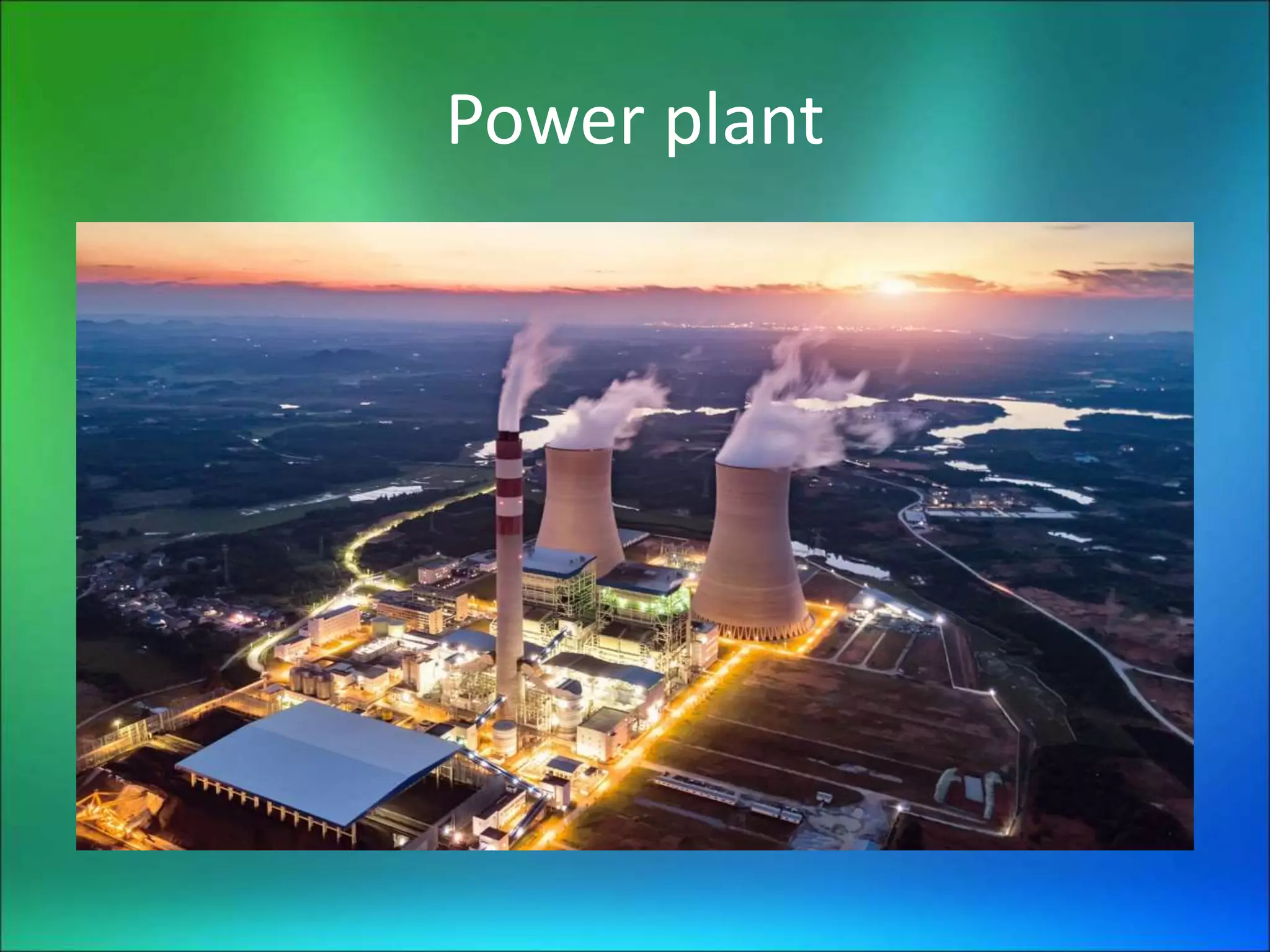 Power plant
 