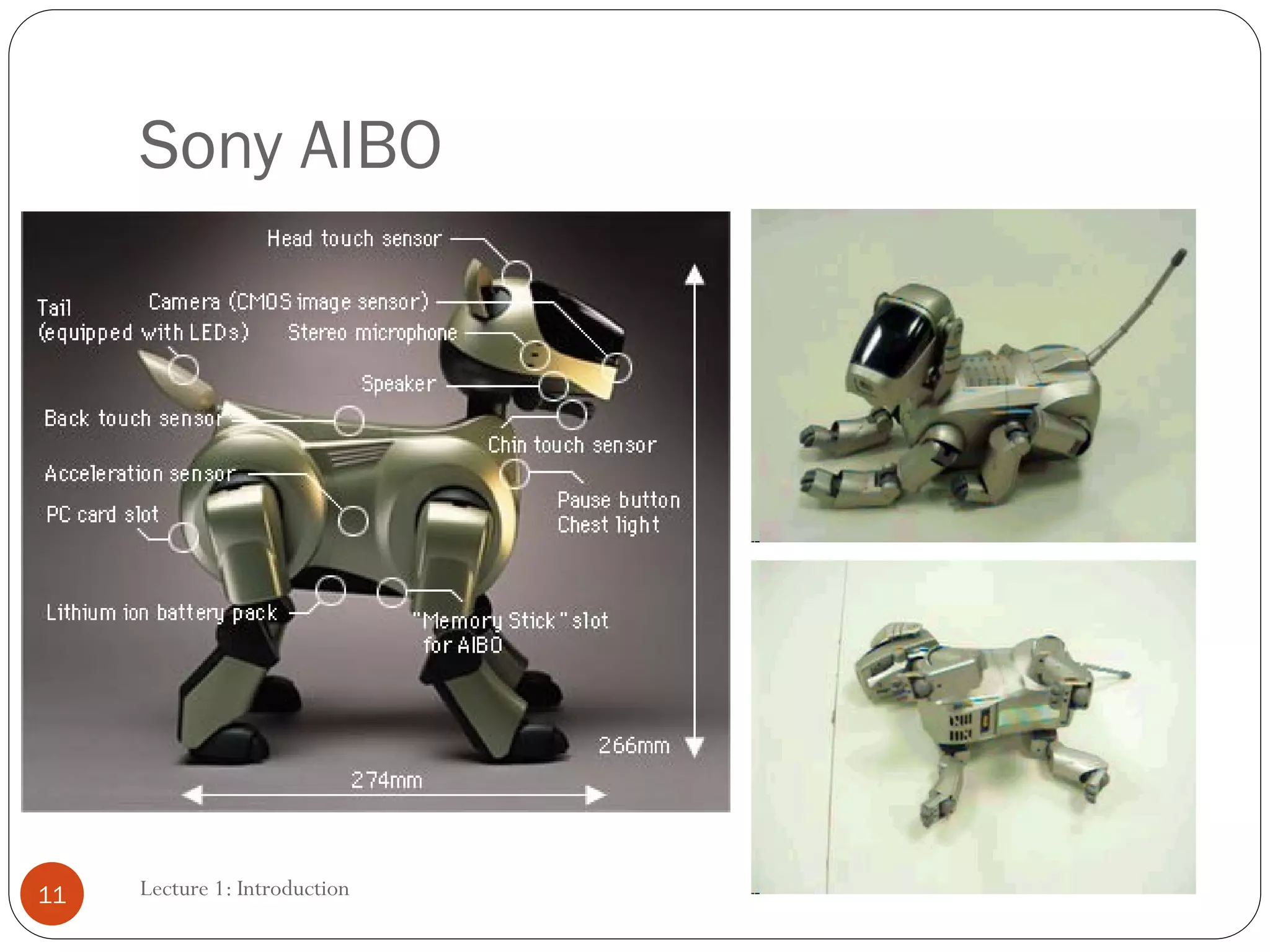 Lecture 1: Introduction
Sony AIBO
11
 
