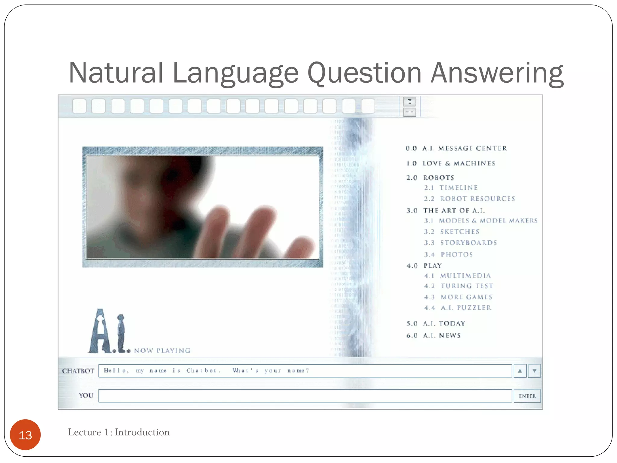 Lecture 1: Introduction
Natural Language Question Answering
13
 