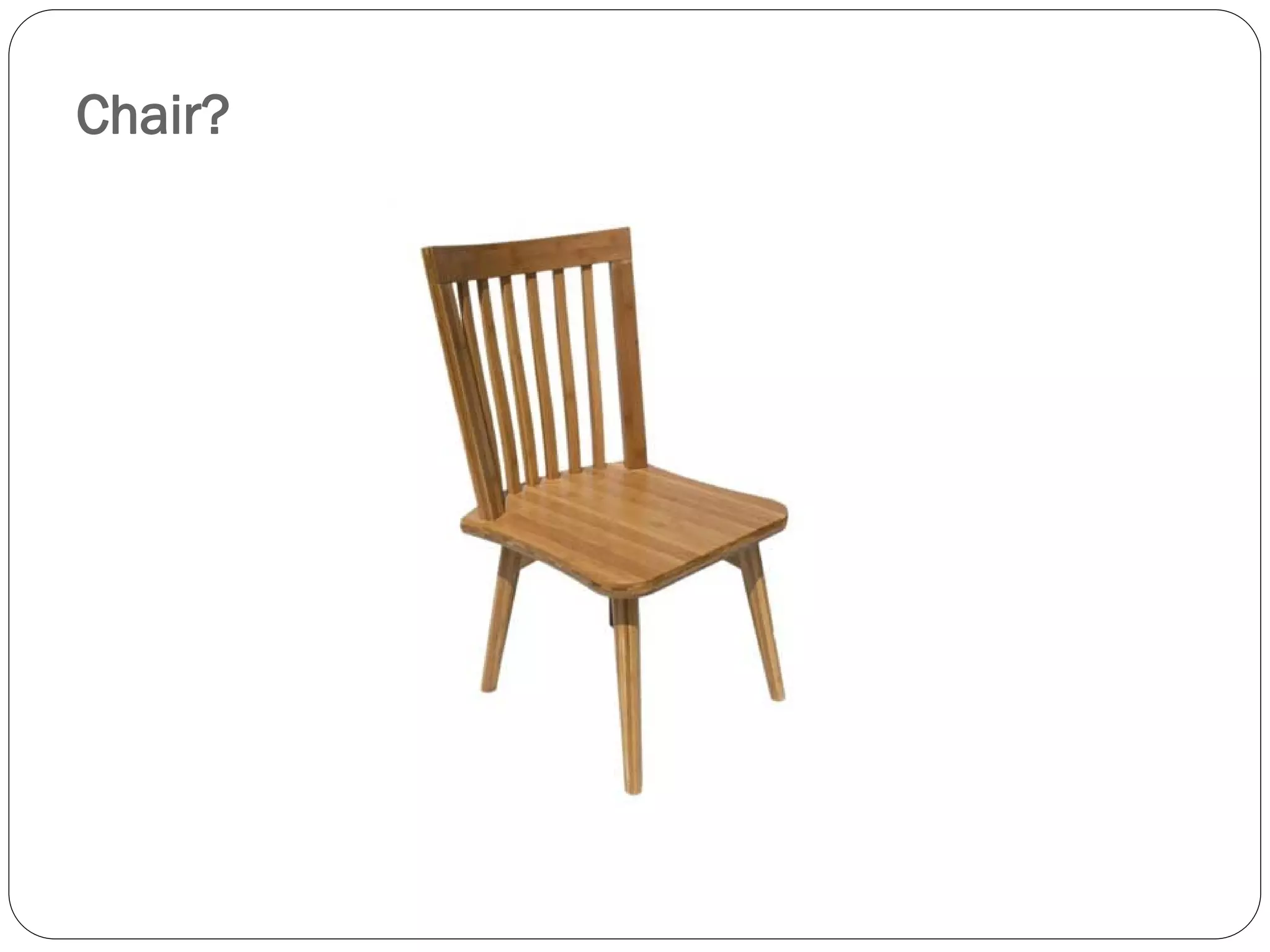 Chair?
 