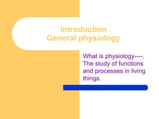 L1-Introduction to physiology & basic concept of homeostatsis.ppt