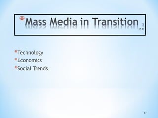 *Technology
*Economics
*Social Trends

17

 