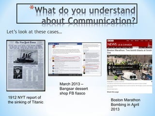 Let’s look at these cases…

1912 NYT report of
the sinking of Titanic

March 2013 –
Bangsar dessert
shop FB fiasco
Boston Marathon
Bombing in April
8
2013

 