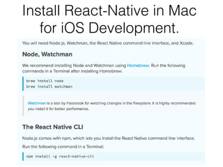 Install React-Native in Mac
for iOS Development.
 