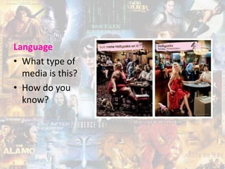 Language
• What type of
media is this?
• How do you
know?
 