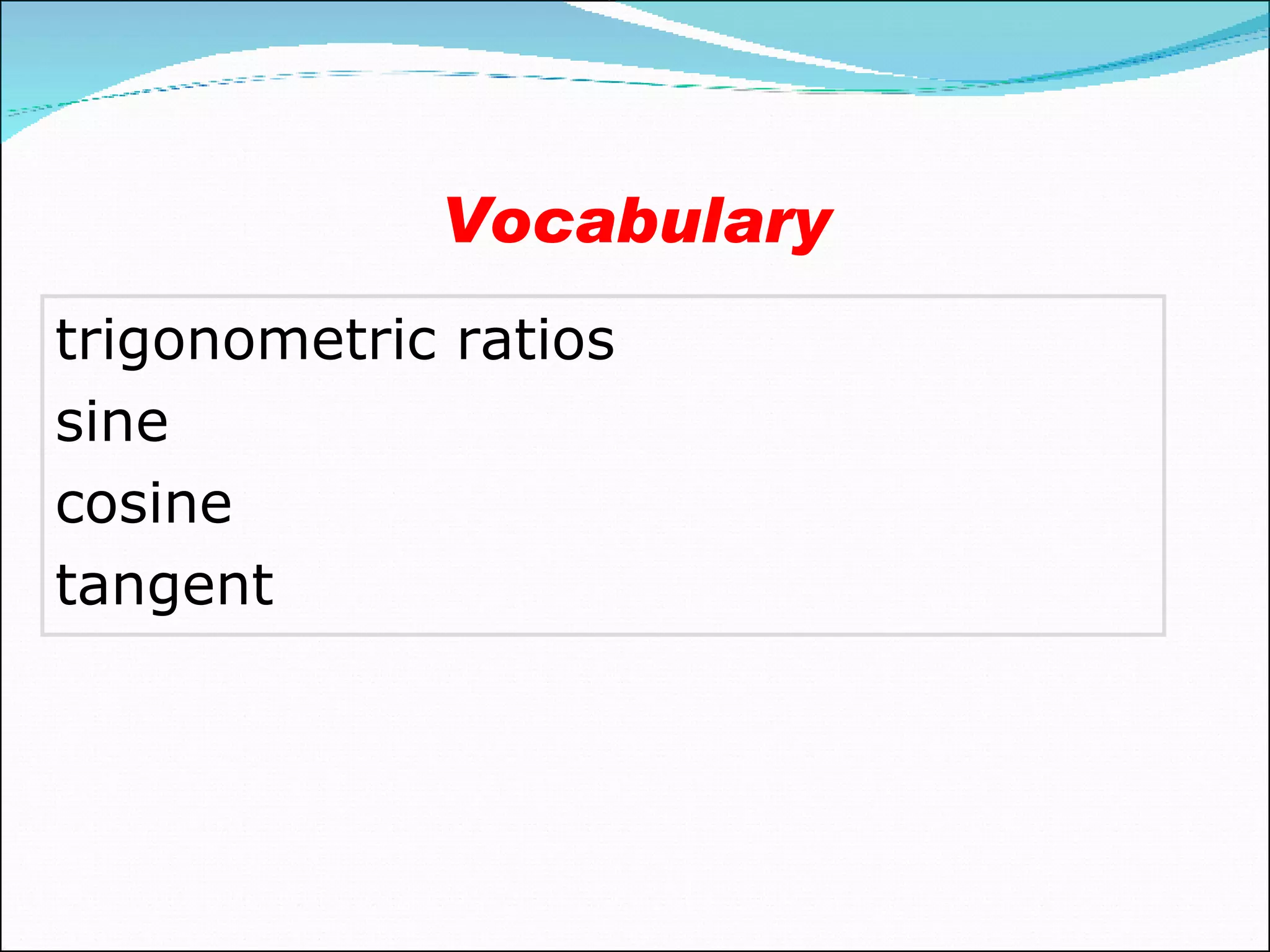 trigonometric ratios sine cosine tangent Vocabulary 