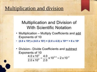 Multiplication and division
 