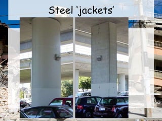 Steel ‘jackets’
 
