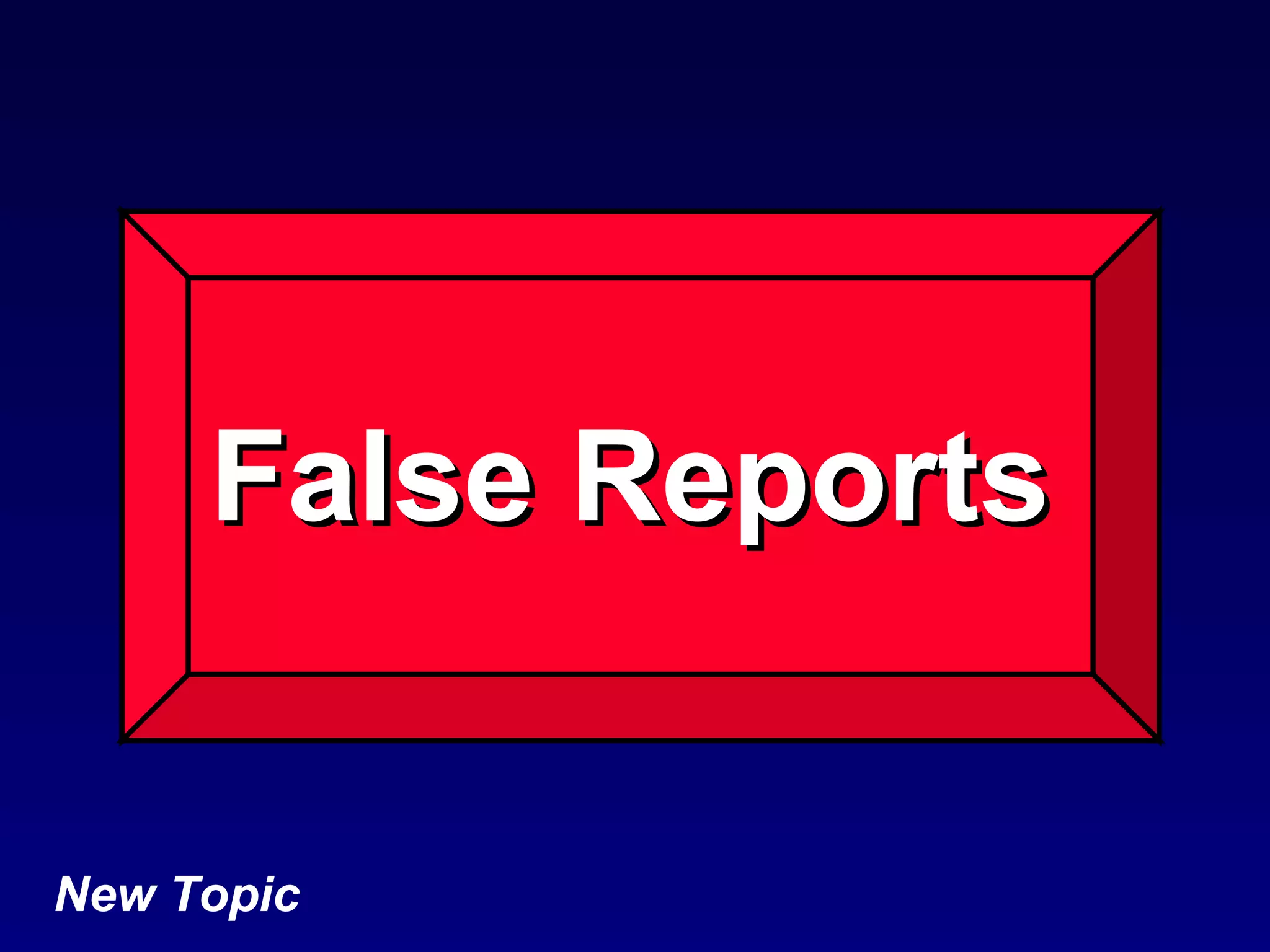 False Reports   New Topic 
