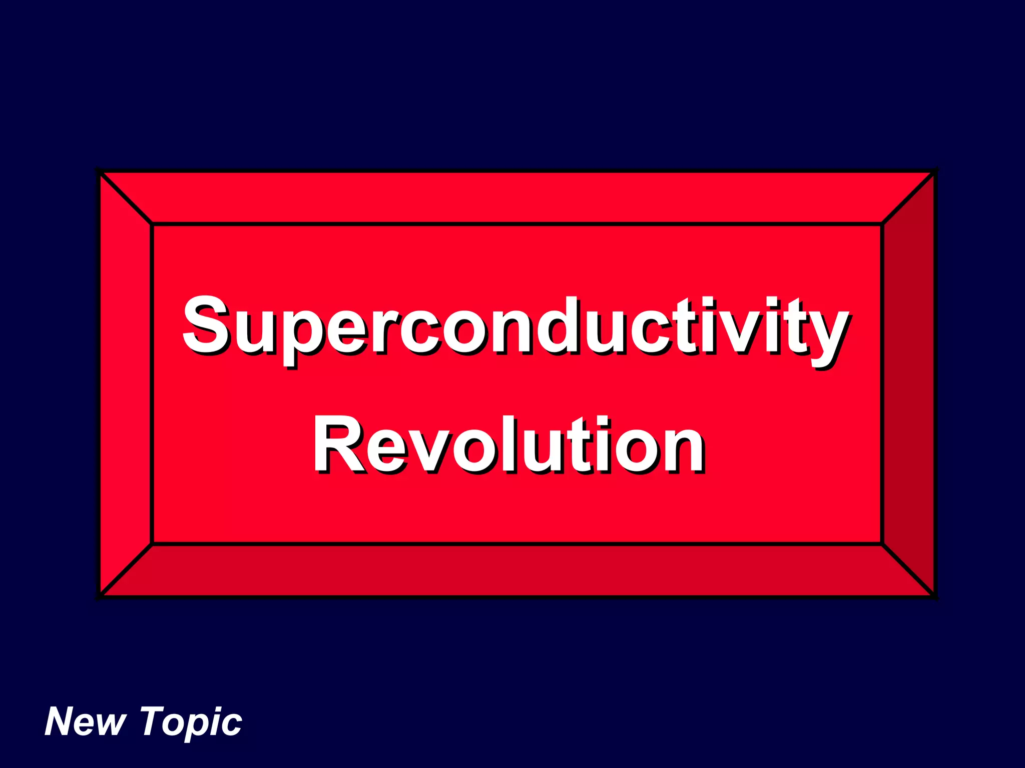Superconductivity Revolution   New Topic 