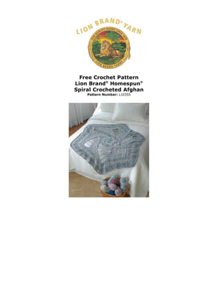 Free Crochet Pattern
Lion Brand® Homespun®
Spiral Crocheted Afghan
    Pattern Number: L10355
 