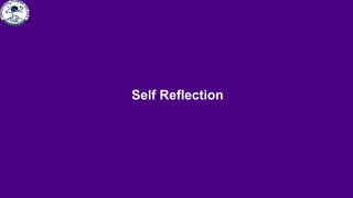 Self Reflection
 