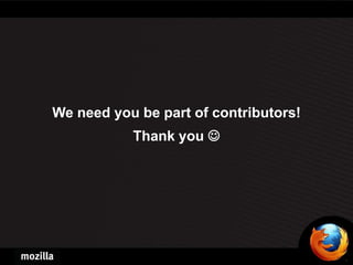 We need you be part of contributors!
           Thank you 
 