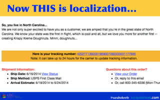 Now	
 THIS	
 is	
 localization…
@sarahokeefe
 