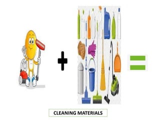 CLEANING MATERIALS
 