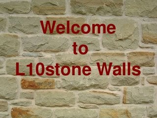 Welcome
to
L10stone Walls
 