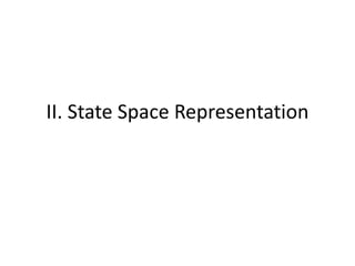 II. State Space Representation
 