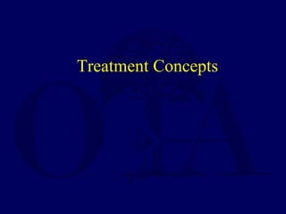 Treatment Concepts
 
