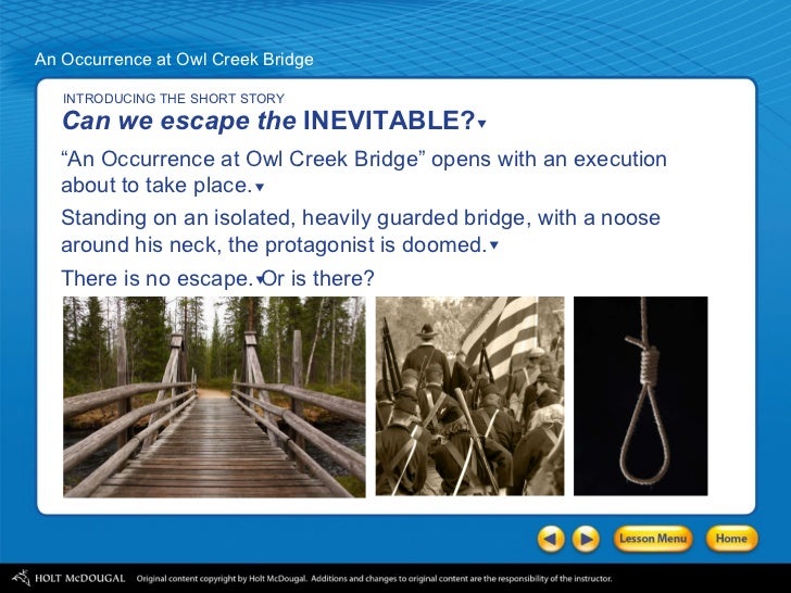 My Hobby English Essay Introducing The Short Story Can We Escape The Inevitable An Occurrence At Owl Creek Bridge High School English Essay Topics also Environmental Science Essays An Occurrence At Owl Creek Bridge Business Essay Format