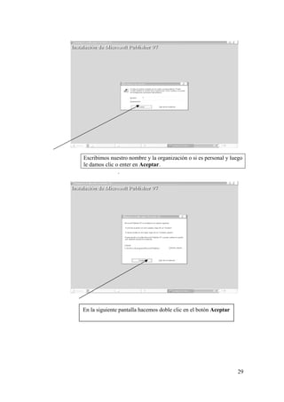 29
Escribimos nuestro nombre y la organización o si es personal y luego
le damos clic o enter en Aceptar.
.
En la siguiente pantalla hacemos doble clic en el botón Aceptar
 