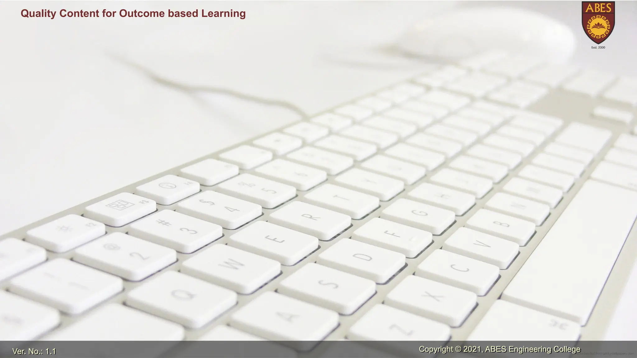 Ver. No.: 1.1 Copyright © 2021, ABES Engineering College
Quality Content for Outcome based Learning
 