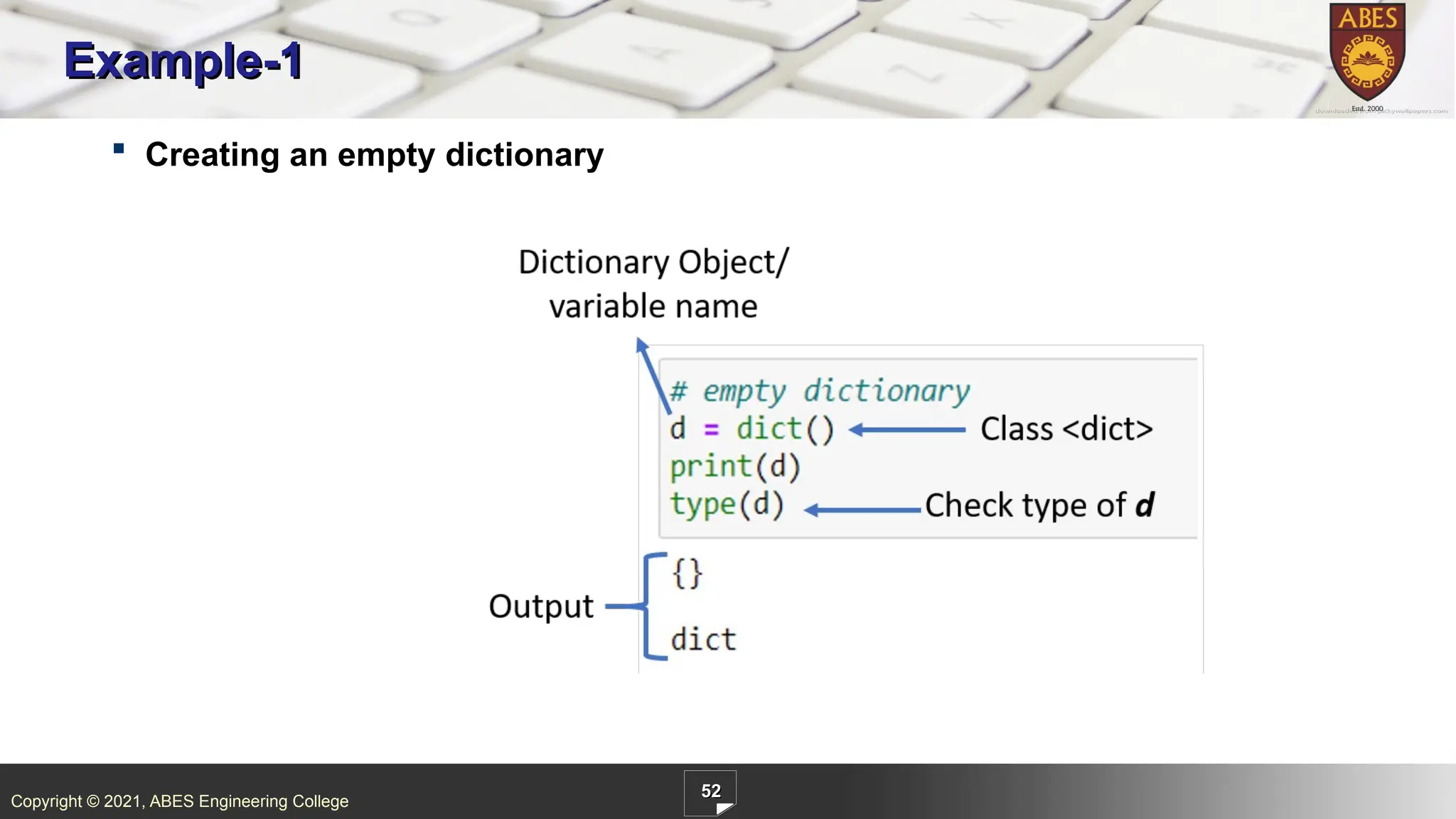 Copyright © 2021, ABES Engineering College
52
Example-1
 Creating an empty dictionary
 