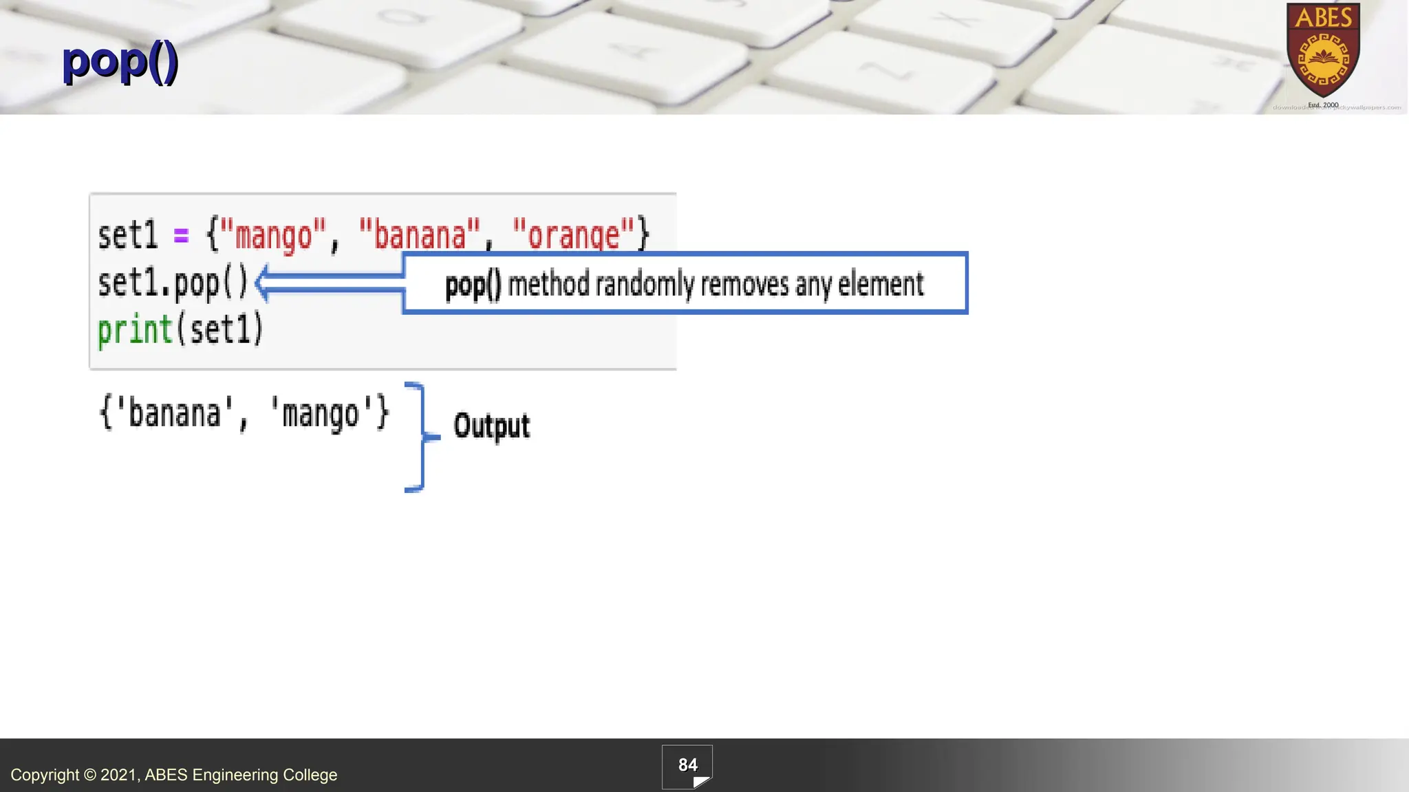 Copyright © 2021, ABES Engineering College
84
pop()
 