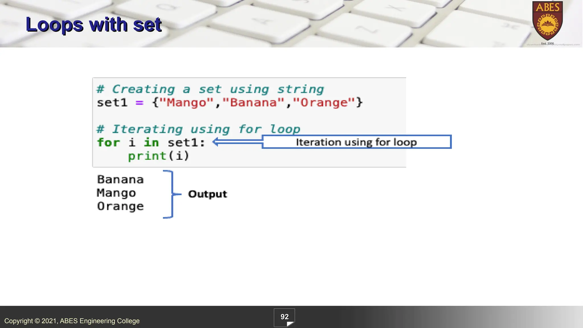 Copyright © 2021, ABES Engineering College
92
Loops with set
 
