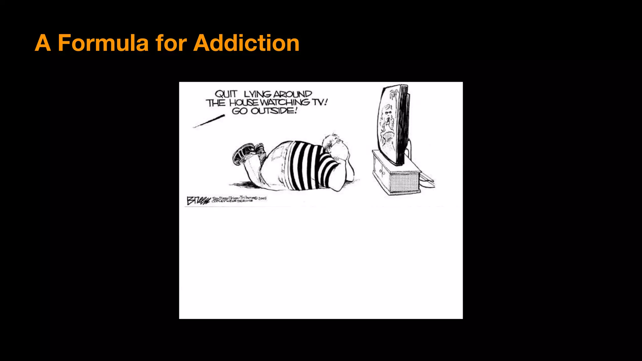 A Formula for Addiction
 