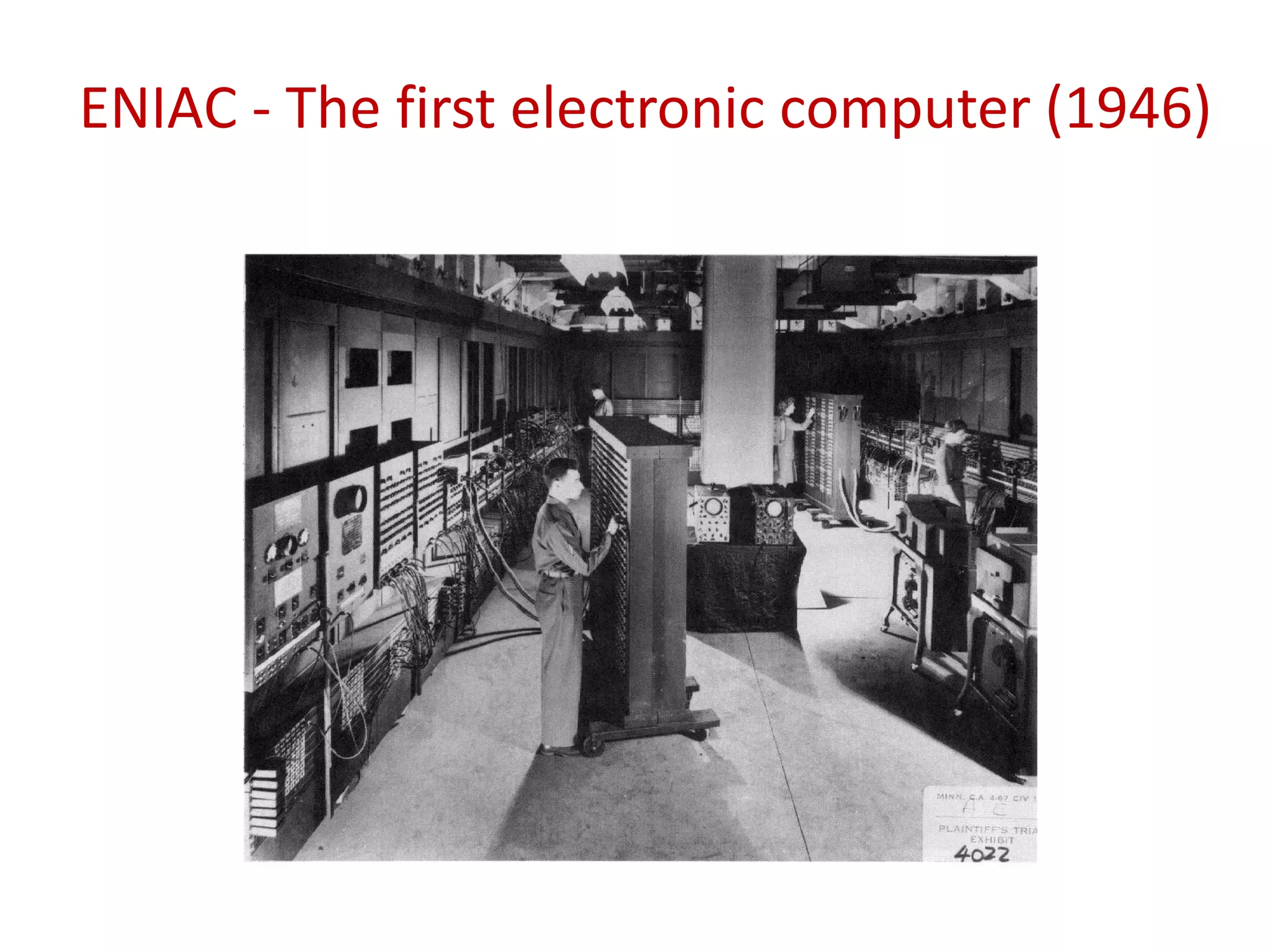 ENIAC - The first electronic computer (1946)
 