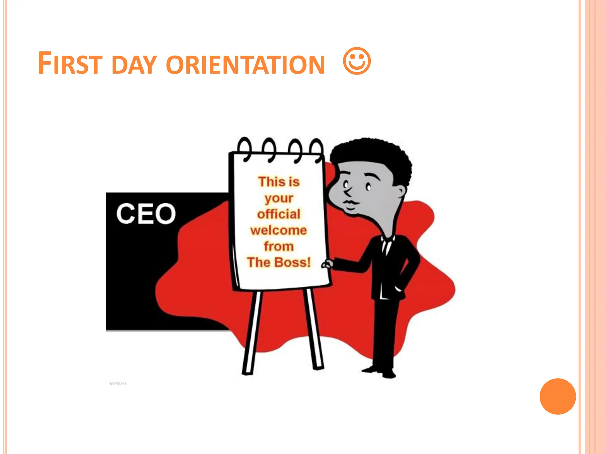 FIRST DAY ORIENTATION 
 