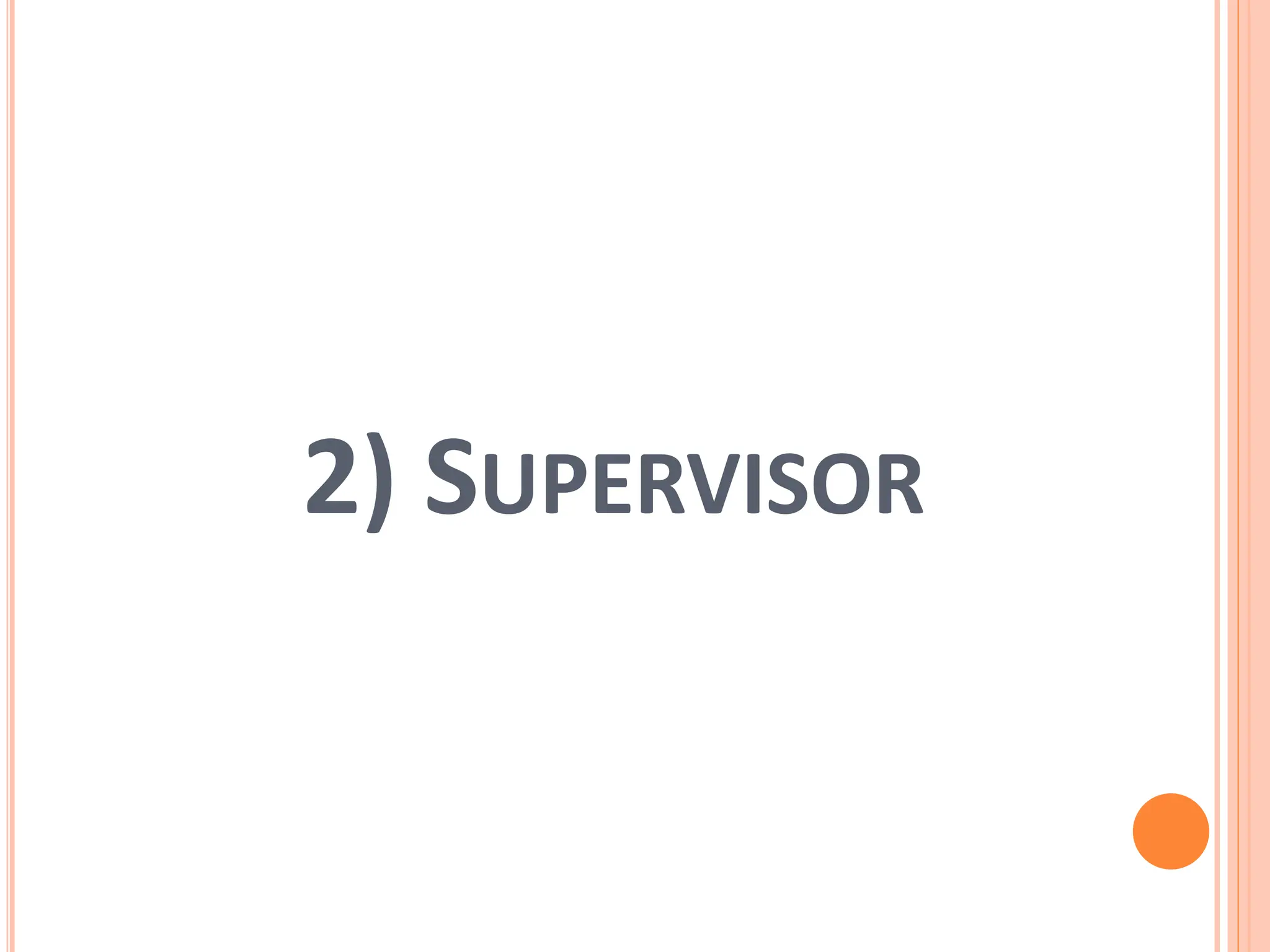 2) SUPERVISOR
 