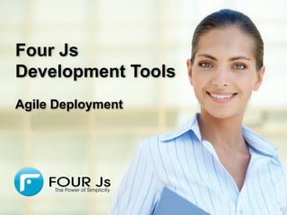 Page | 13
SG -Genero
Four Js
Development Tools
Agile Deployment
 
