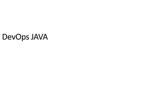 DevOps JAVA
 