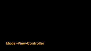 Model-View-Controller
 