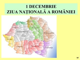 1 DECEMBRIE
ZIUA NAŢIONALĂ A ROMÂNIEI
RB
 