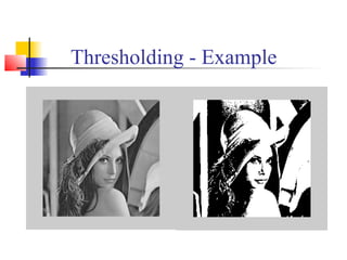 Thresholding - Example
 
