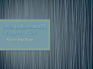How to Burn ISO using ImgBurn