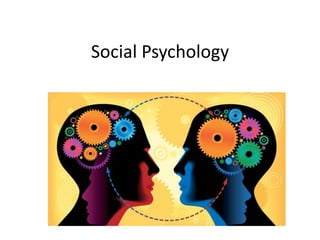 Social Psychology
 