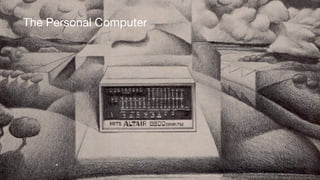 The Personal Computer
 