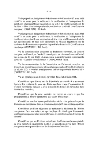 – 3 –
Vu la proposition de règlement du Parlement et du Conseil du 17 mars 2021
relatif à un cadre pour la délivrance, la ...