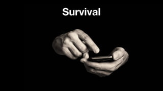 Survival
 