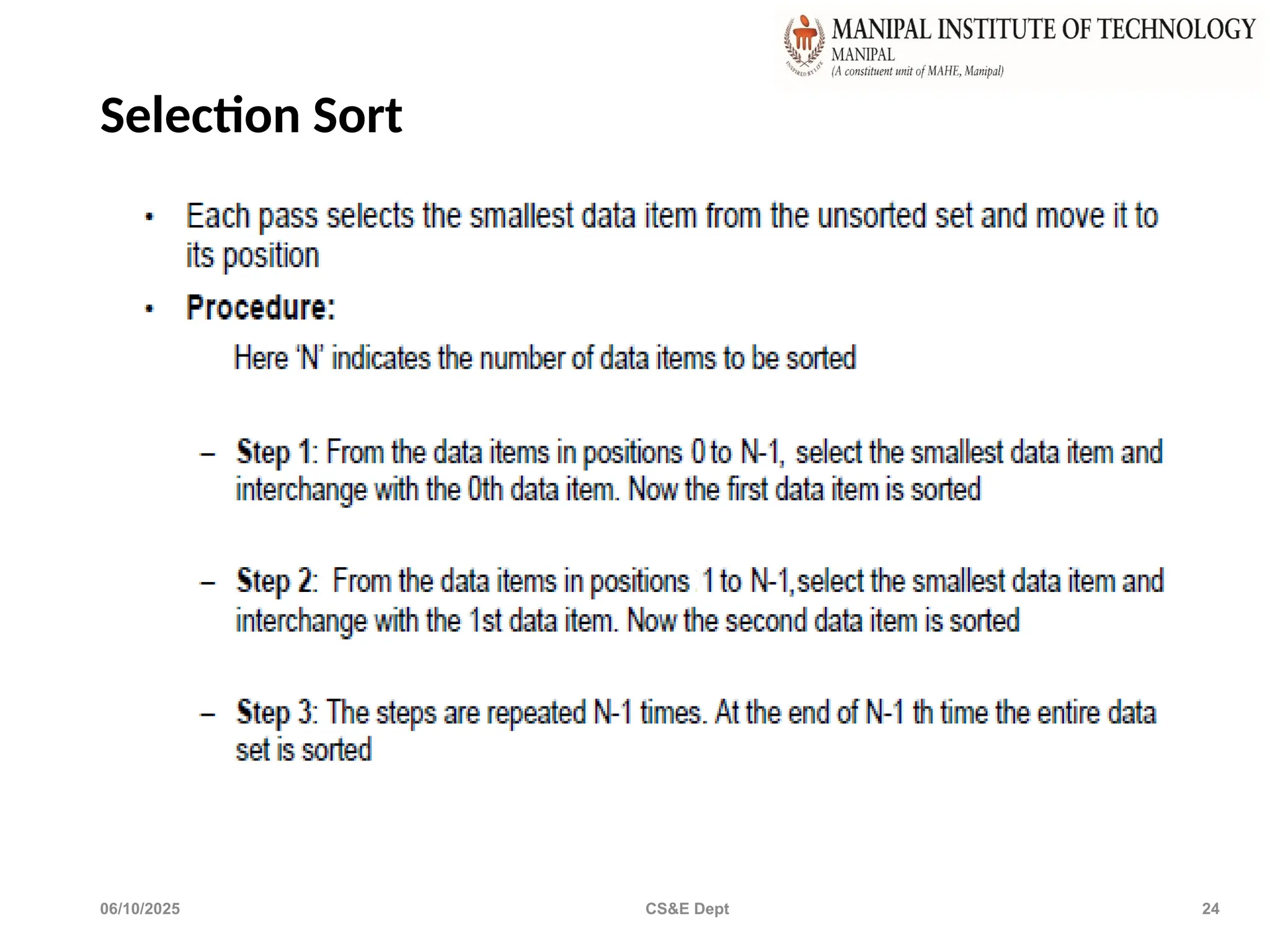 Selection Sort
06/10/2025 CS&E Dept 24
 