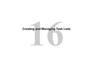 16Creating and Managing Task Lists
 