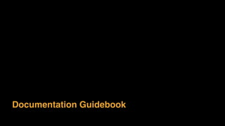 Documentation Guidebook
 