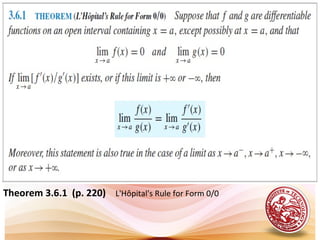 .
Theorem 3.6.1 (p. 220) L'Hôpital's Rule for Form 0/0
 