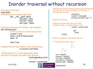 Inorder traversal without recursion
14-02-2020 19
# A binary tree node
class Node:
# Constructor to create a new node
def ...